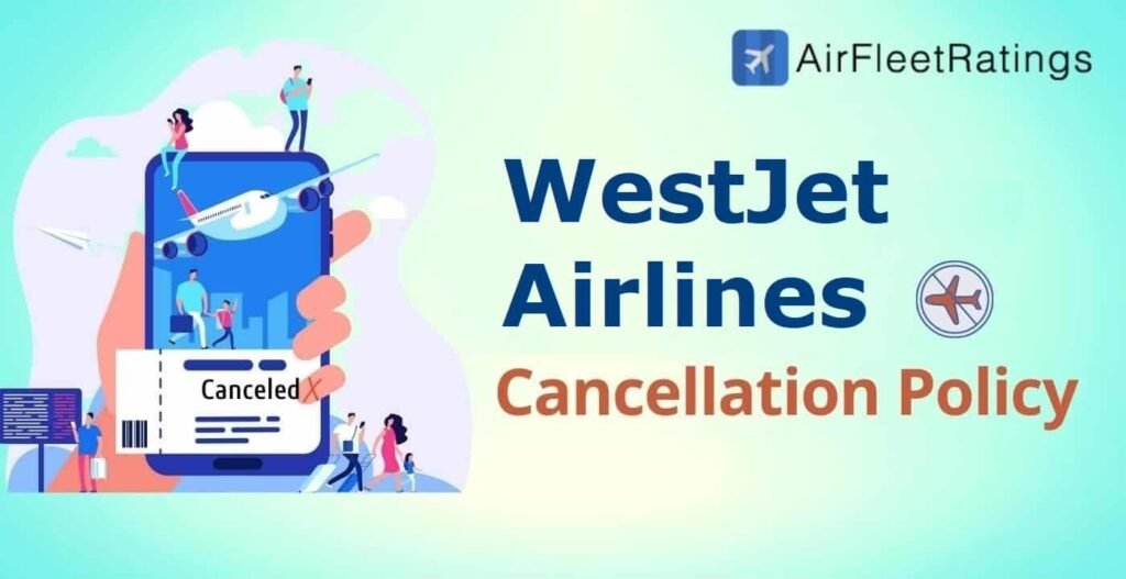 WestJet Cancellation Policy For Refund +18777991495