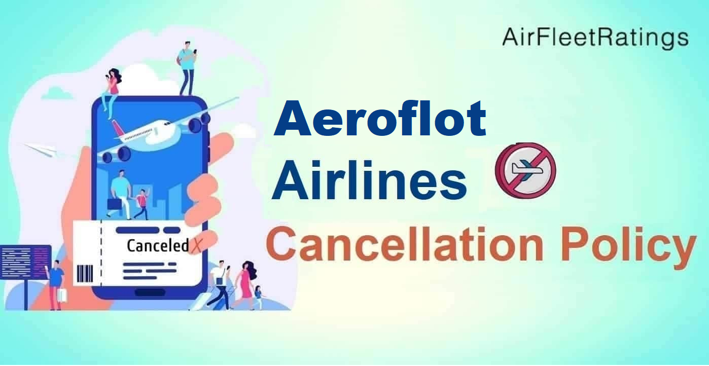 Aeroflot Airlines Cancellation Policy