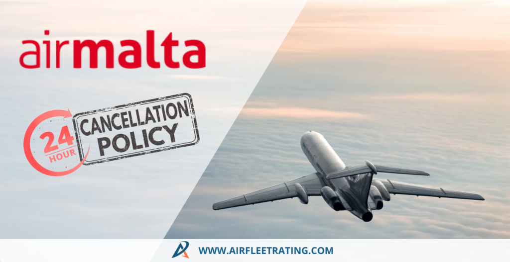 airfleetrating-Air Malta’s 24-Hours Cancellation Policy