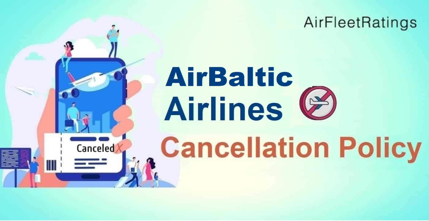 airfleetrating-airbaltic airlines cancellation policy