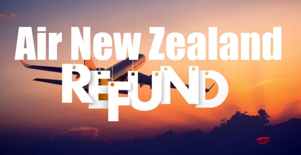airfleetrating - Air New Zealand Cancellation Refunds Policy