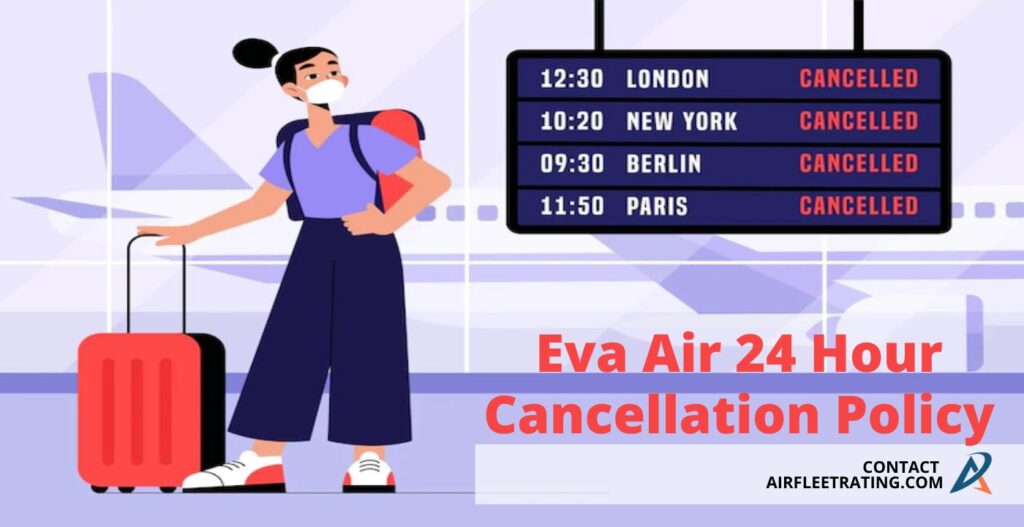 airfleetrating-Eva air 24 Hour Cancellation Policy