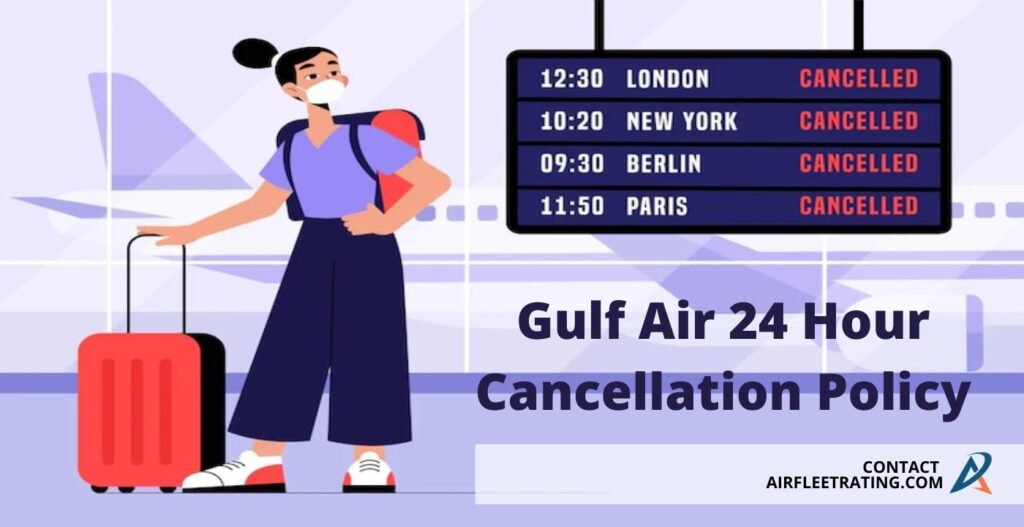 airfleetrating-Gulf Air 24 Hour Cancellation Policy