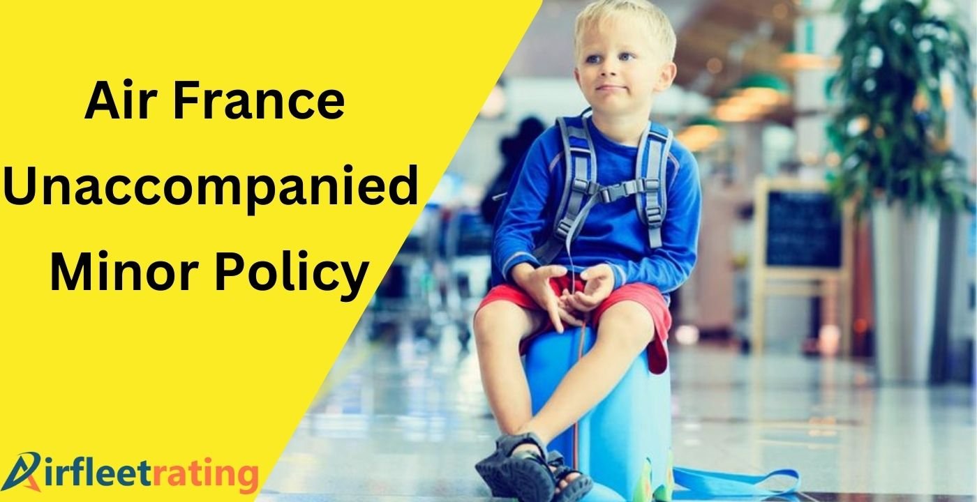 Air France Unaccompanied Minor Policy