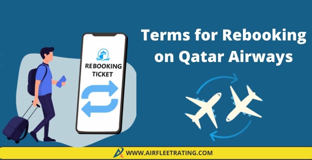 airfleetrating-Terms for Rebooking on Qatar Airways