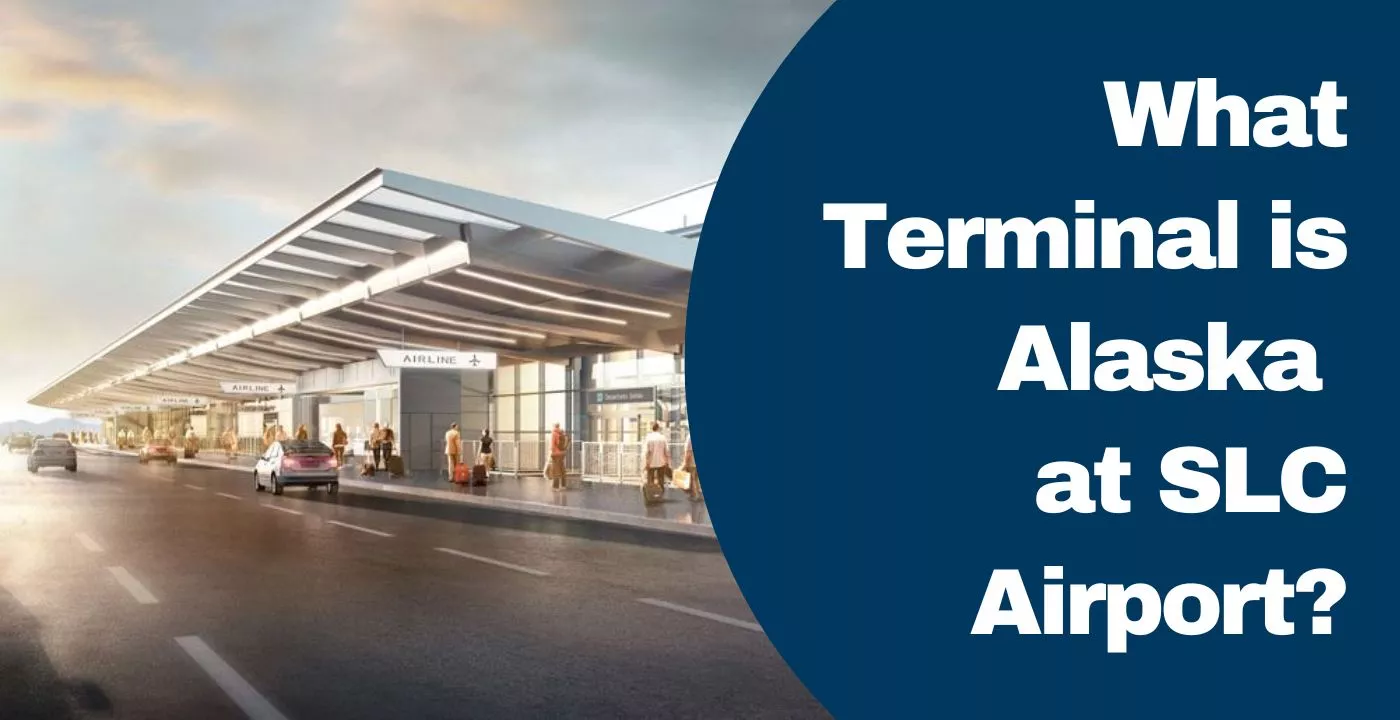 What Terminal is Alaska Airlines at SLC Airport?